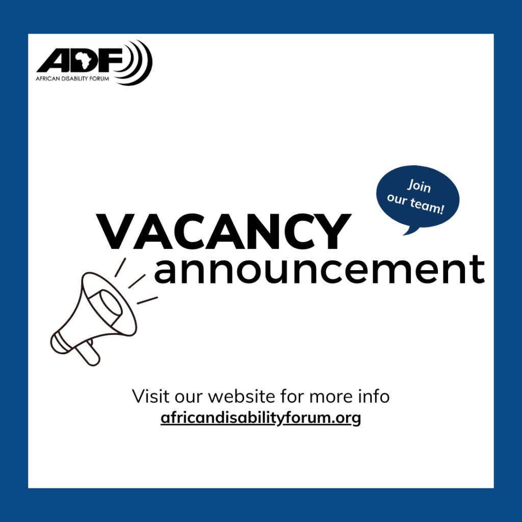 Poster says: VACANCY announcement Visit our website for more info africandisabilityforum.org