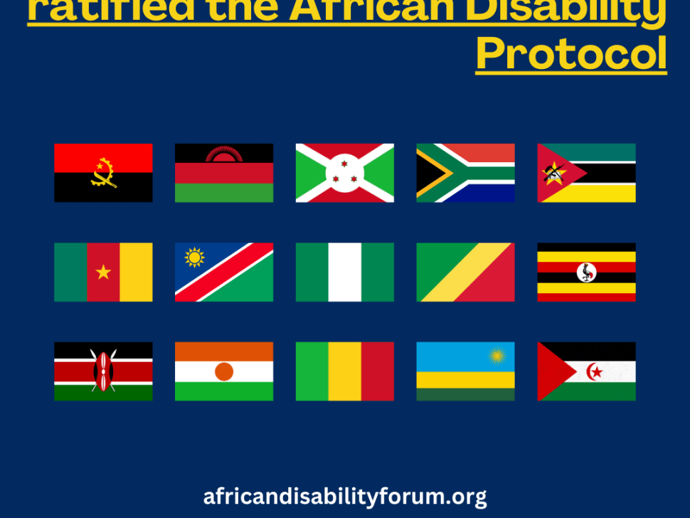 15 countries that have ratified the African Disability Protocol: Angola, Burundi, Cameroon, Republic of the Congo, Kenya, Mali, Malawi, Mozambique, Namibia, Nigeria, Niger, Rwanda, South Africa, Sahrawi Arab Democratic Republic, Uganda