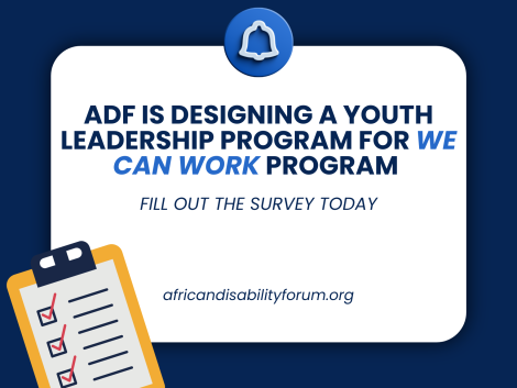 A graphic with a dark blue background and a white rounded rectangle in the center. At the top is a blue bell icon. The bold text reads: "ADF is designing a Youth Leadership Program for We Can Work Program." Below it, in italics, it says: "Fill out the survey today." At the bottom is the URL: "africandisabilityforum.org". On the left side, there is an illustration of a clipboard with three checkmarks.