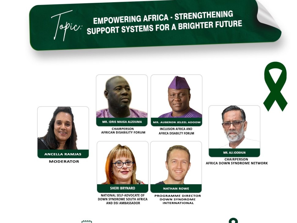 Webinar poster for World Down Syndrome Day featuring the topic: 'Empowering Africa – Strengthening Support Systems for a Brighter Future.' The top section includes logos of the Africa Down Syndrome Network, African Disability Forum, and World Down Syndrome Day. Below the topic banner, there are photos of six speakers and their titles: Ancella Ramjas (Moderator), Mr. Idris Maiga Alzouma (Chairperson, African Disability Forum), Mr. Auberon Jeleel Adoom (Inclusion Africa and African Disability Forum), Mr. Ali Jookhun (Chairperson, Africa Down Syndrome Network), Sheri Brynard (National Self-Advocate of Down Syndrome South Africa and DSi Ambassador), and Nathan Rowe (Programme Director, Down Syndrome International). The bottom of the poster displays event details: Date – March 27, 2025; Time – 12:30 PM to 1:30 PM (EAT); Venue – Online (Zoom). A green ribbon symbol is included on the right side. The footer states: 'Sign Language Interpretation & Closed Captioning will be available.