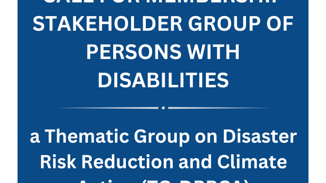 Call for Membership Stakeholder Group of Persons with Disabilities a Thematic Group on Disaster Risk Reduction and Climate Action (TG-DRRCA)