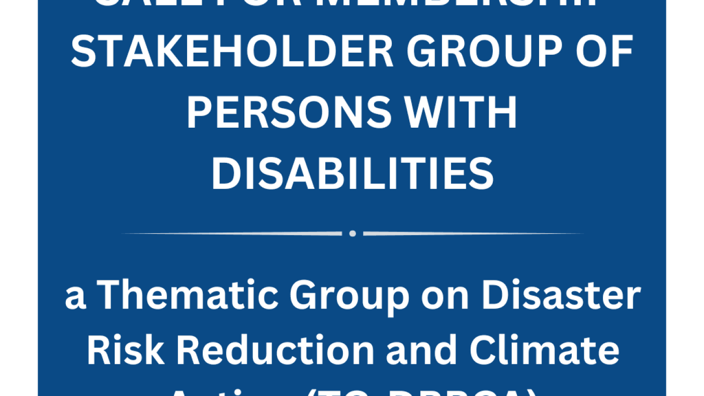 Call for Membership Stakeholder Group of Persons with Disabilities a Thematic Group on Disaster Risk Reduction and Climate Action (TG-DRRCA)